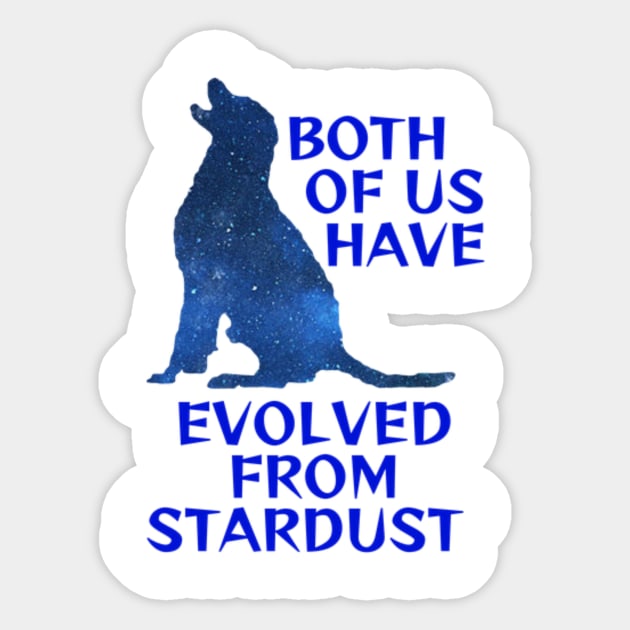 Midnight Blue Sapphire Galaxy Black Labrador - Both Of Us Have Evolved From Stardust Sticker by Courage Today Designs